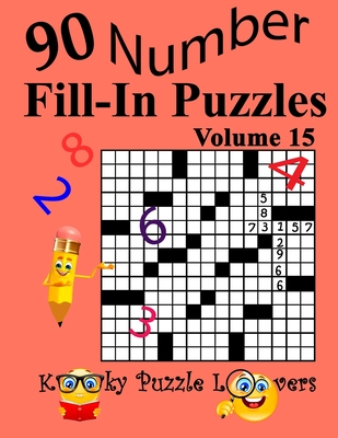 Number Fill-In Puzzles, Volume 15: 90 Puzzles (Large Print Edition)
