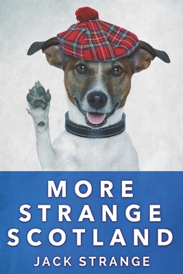 More Strange Scotland: Large Print Edition (Large Print Edition)