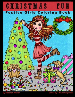 Christmas Fun: Christmas Fun, Festive Holiday girls Coloring book by Deborah Muller