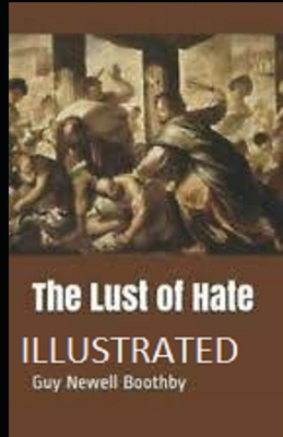 The Lust of Hate Illustrated