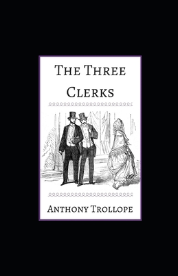The Three Clerks illustrated