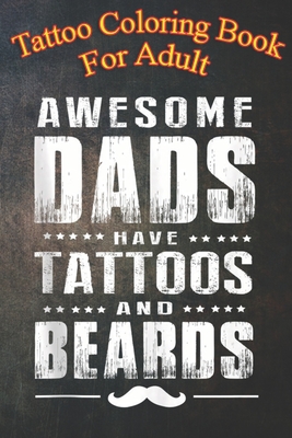 Tattoo Coloring Book For Adult: An Coloring Book For Relaxation with Awesome Modern Tattoo Designs