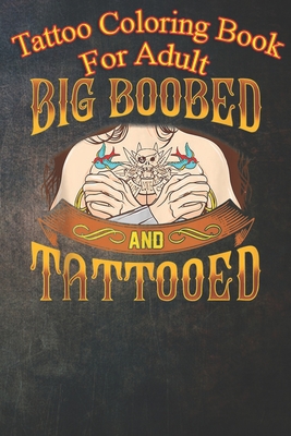 Tattoo Coloring Book For Adult: An Coloring Book For Relaxation with Awesome Modern Tattoo Designs