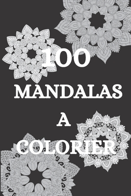 100 Mandalas à colorier