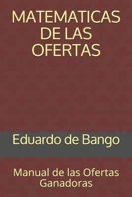 Matematicas de Las Ofertas: Manual de las Ofertas Ganadoras