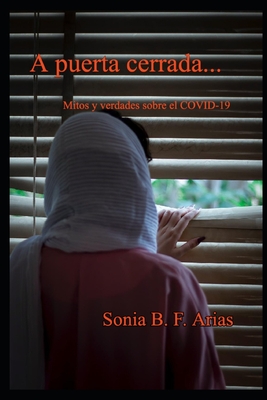 A puerta cerrada: Mitos y verdades del COVID-19
