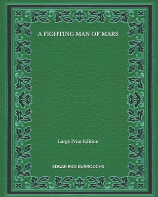 A Fighting Man Of Mars - Large Print Edition