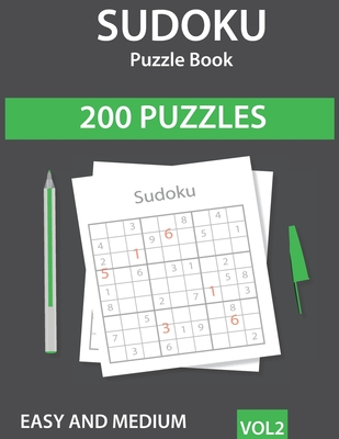 Sudoku Puzzle Book: 200 Easy to Medium Sudoku Puzzles with Solutions - Vol. 2