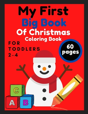 My First Big Book of Christmas: Coloring Book And Activity Book For Toddlers Ages 2-4 Fun-Gift For Kids