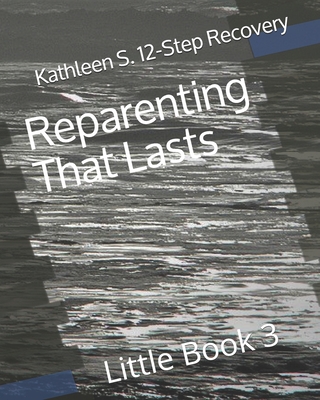 Reparenting That Lasts: Little Book 3