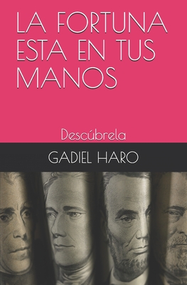La Fortuna Está En Tus Manos: Descúbrela