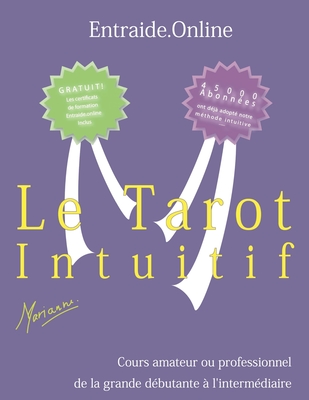 Le tarot intuitif: Cours pour amateur & professionnel, de la grande débutante à intermédiaire