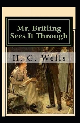 Mr. Britling Sees It Through Annotated: H. G.