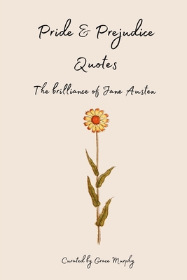 Pride & Prejudice Quotes: The Brilliance of Jane Austen