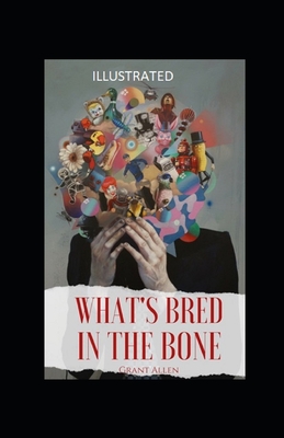 What's Bred in the Bone Illustrated