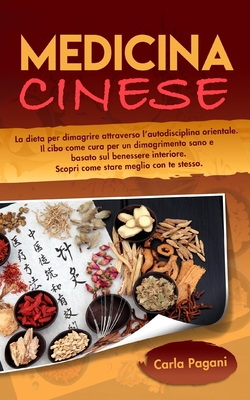 Medicina Cinese: La dieta per dimagrire attraverso l' autodisciplina orientale. Il cibo come cura per un dimagrimento sano e basato sul
