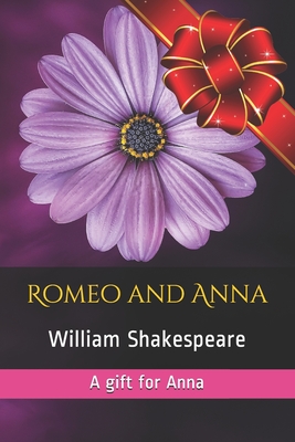 Romeo and Anna: A gift for Anna