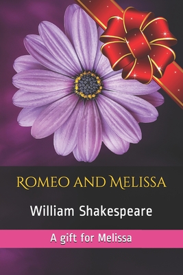 Romeo and Melissa: A gift for Melissa
