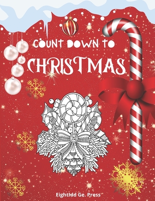 Count Down To Christmas: Christmas Mandala Coloring Books For Adults - Holiday Coloring Books For Adults Relaxation