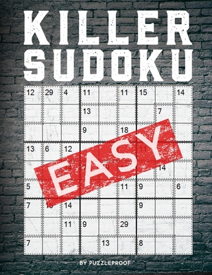Killer Sudoku Easy: 250 Easy Killer Sudoku Sumdoku Puzzles For Beginners. 2 Large Size Puzzles Per Page. Solutions Included.