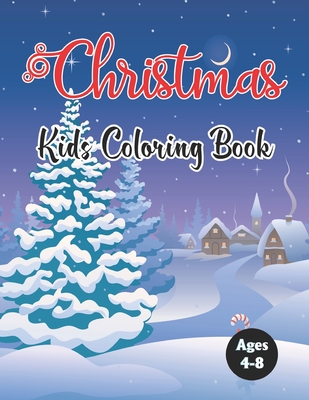 Christmas Kids Coloring Book Ages 4-8: The Big Christmas Coloring Book for Children's with Christmas Trees, Santa Claus, Reindeer and more! Vol-1