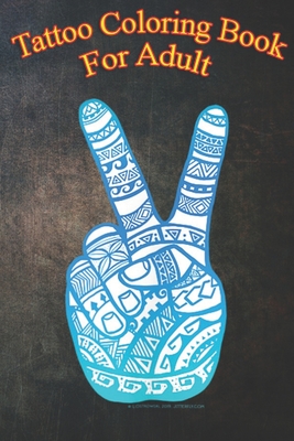Tattoo Coloring Book For Adult: An Coloring Book For Relaxation with Awesome Modern Tattoo Designs