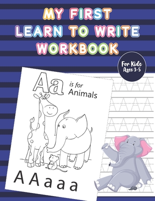 My First Learn to Write Workbook: Letter Tracing Book Practice for Kids with Pen Control, Line Tracing, Letters, and More!