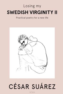 Losing My Swedish Virginity II: Practical Poetry For A New Life