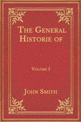 The General Historie of Virginia: Volume I