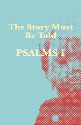 The Story Must Be Told: Psalms 1