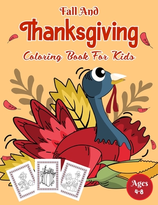 Fall And Thanksgiving Coloring Book For Kids Ages 4-8: A Collection of Fun and Easy Thanksgiving Coloring Pages for Kids, Toddlers, and Preschoolers.V