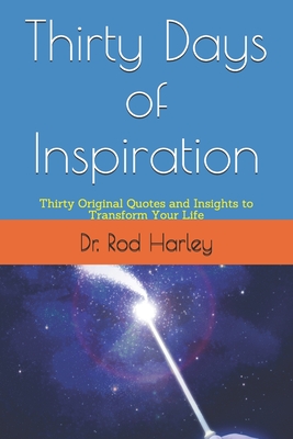 Thirty Days of Inspiration: Thirty Original Quotes and Insights to Transform Your Life