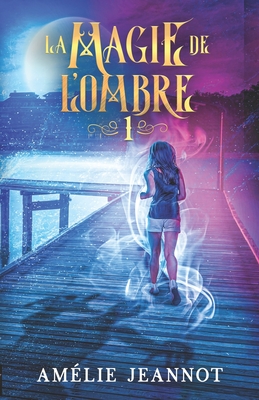 La Magie de l'Ombre: Partie 1 (anciennement: Le Songe de l'Innocence)