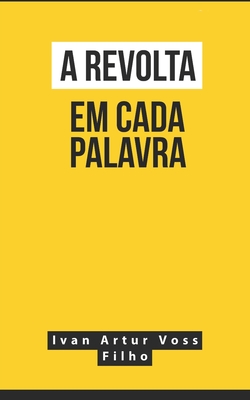A Revolta Em Cada Palavra