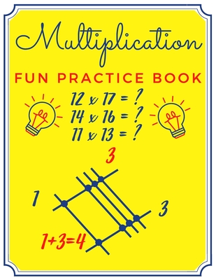 Multiplication Fun Practice Book: Japanese Calculation Method by Drawing Lines No Multiplication Facts - Easy Math Homeschool for Children - Brain Gam