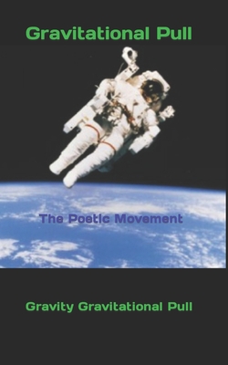 Gravitational Pull: The Poetic Movement