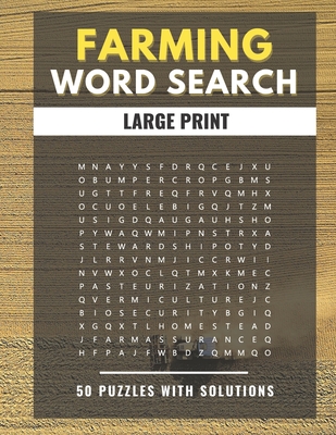 Farming Word Search Large Print 50 puzzles With Solutions: The Best Holiday and Christmas Gift For Adults and Kids interessed By Farm life, Agricultur (Large Print Edition)