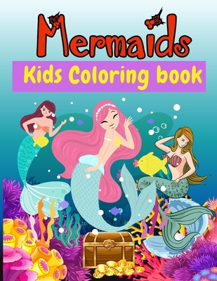 Mermaids Kids Coloring Book: 50 Cute Coloring Pages with Mermaids for Girls and Boys Ages 4-8 -