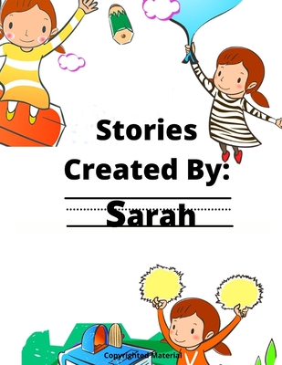 Stories Created BY: Sarah