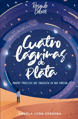Cuatro lágrimas de plata: Novela Romántica Lésbica (LBT)