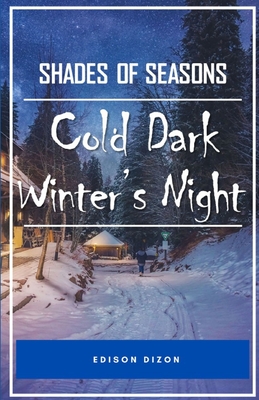 Cold Dark Winter's Night: Shades Of Seasons