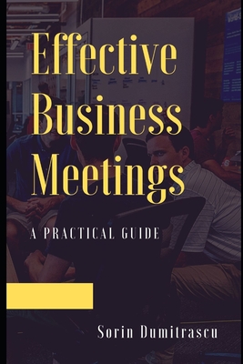 Effective Business Meetings: A Practical Guide