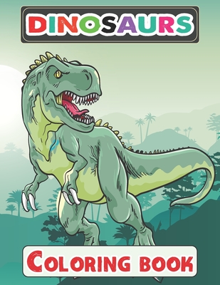 Dinosaurs Coloring Book: Great Gift for Boys & Girls, Dinosaurs Coloring and Animal Activity Book for Children, Boys or Girls, 70 Pages, 8.5 by 11 inc