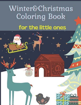 Christmas&Winter Coloring Book: Activity Book for the Little Ones Coloring book for Kids Christmas gift for children 38 different designs