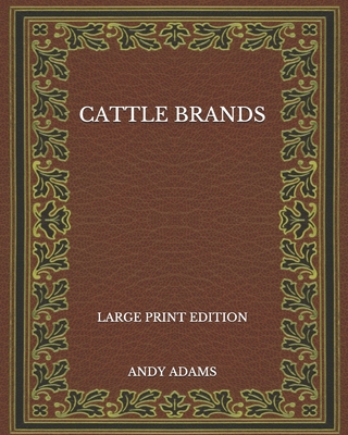 Cattle Brands - Large Print Edition