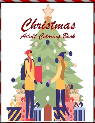 Christmas Adult Coloring Book: A Festive Coloring Book Featuring Beautiful Winter Landscapes and Heart Warming Holiday Scenes, Santa Claus, Reindeer,