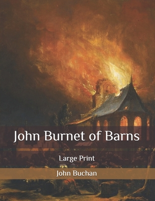 John Burnet of Barns: Large Print