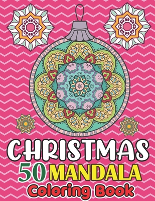 Christmas 50 Mandala Coloring Book: Collection Of Christmas Mandalas Coloring Book For Adult Christmas Stocking Suffer Gift for Mandala Lover Coloring