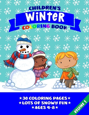Children's Winter Coloring Book: Over 30 pages of snow and winter coloring fun for 4-8 year olds [US Edition]