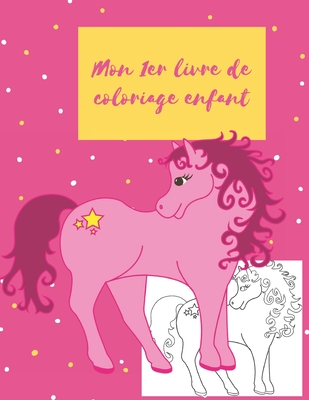 Mon 1er livre de coloriage enfant: Livre de Coloriage Chevaux - Je colorie sans déborder 2-4 ans, 4-8 ans